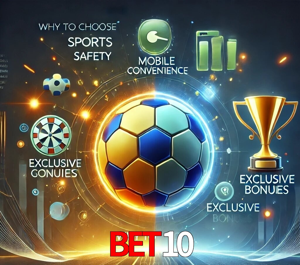 Por Que Escolher o bet10?